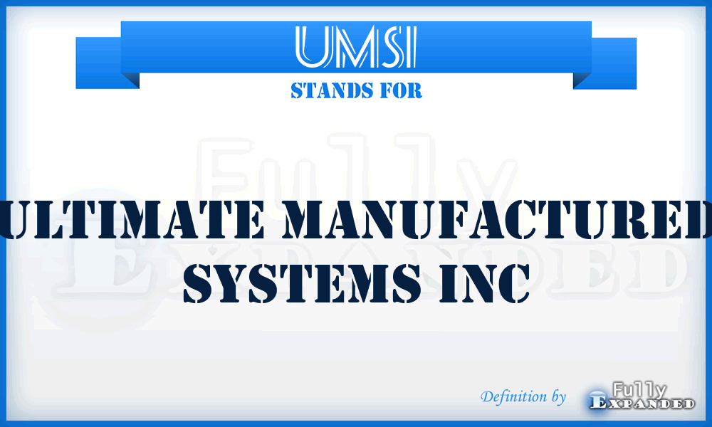 UMSI - Ultimate Manufactured Systems Inc