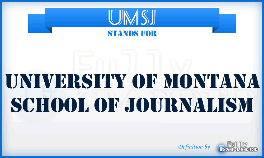 UMSJ - University of Montana School of Journalism