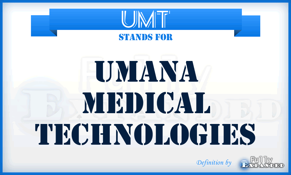 UMT - Umana Medical Technologies