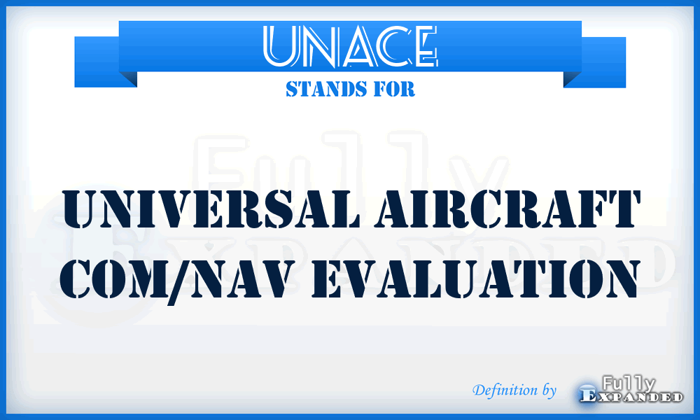 UNACE - universal aircraft com/nav evaluation
