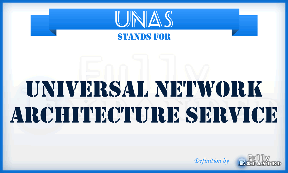 UNAS - Universal Network Architecture Service