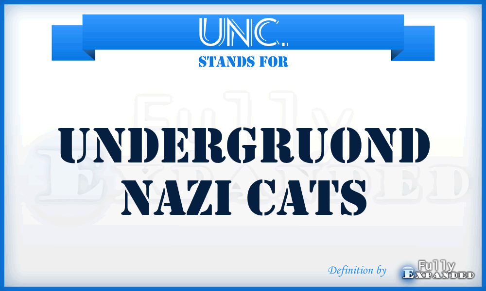UNC. - Undergruond Nazi Cats