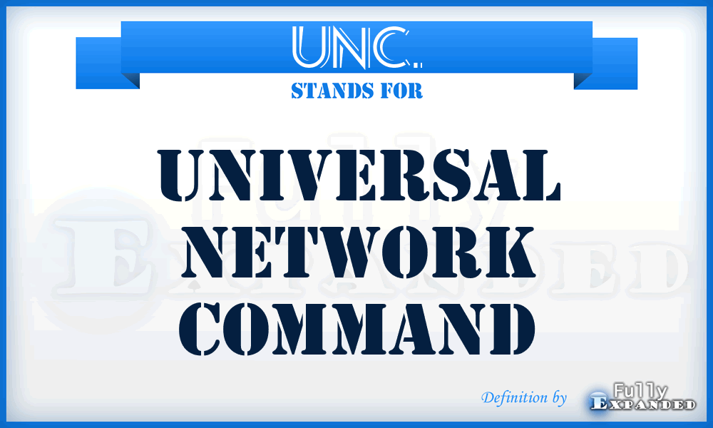 UNC. - Universal Network Command