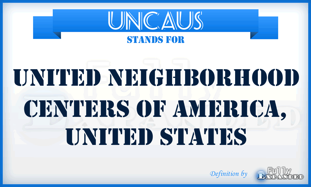 UNCAUS - United Neighborhood Centers of America, United States