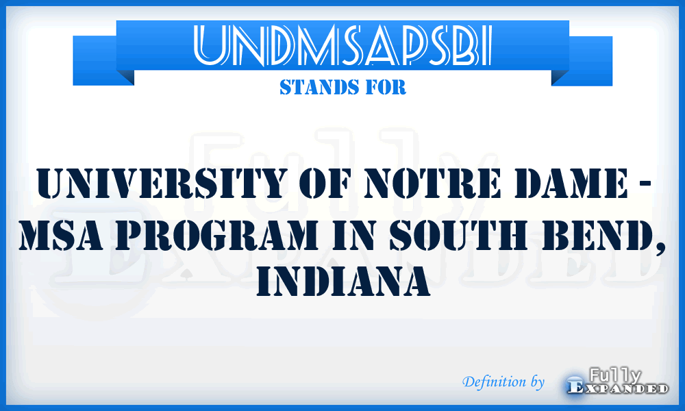 UNDMSAPSBI - University of Notre Dame - MSA Program in South Bend, Indiana