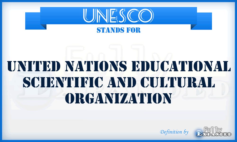 UNESCO - United Nations Educational Scientific And Cultural Organization