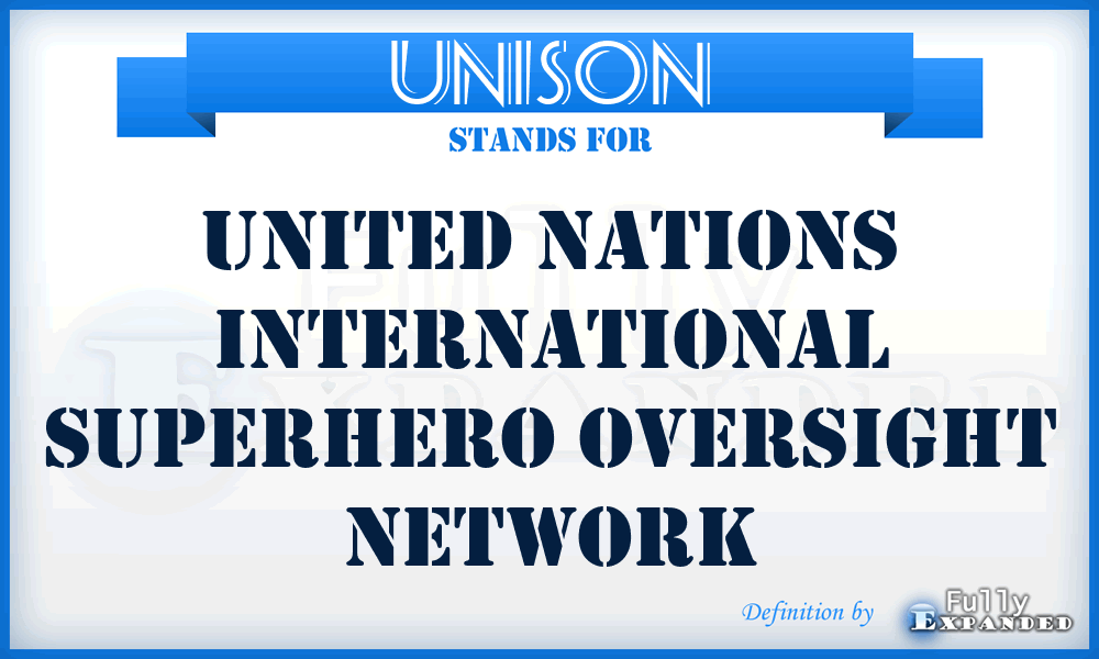 UNISON - United Nations International Superhero Oversight Network