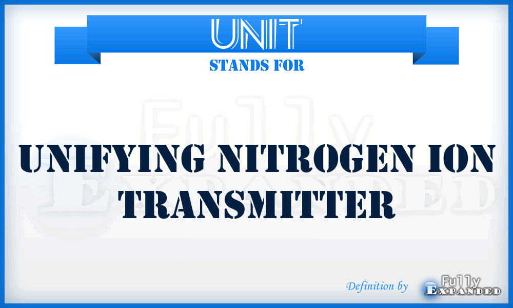 UNIT - Unifying Nitrogen Ion Transmitter