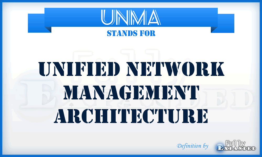 UNMA - unified network management architecture