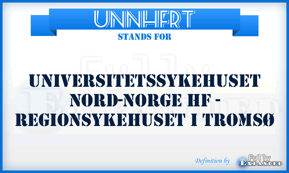 UNNHFRT - Universitetssykehuset Nord-Norge HF - Regionsykehuset i Tromsø