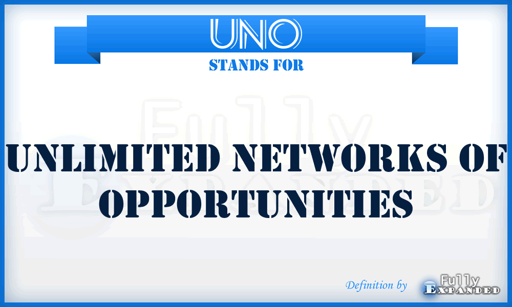 UNO - Unlimited Networks of Opportunities