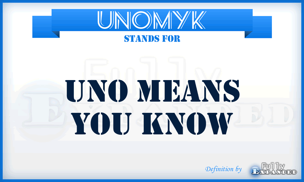 UNOMYK - UNO Means You Know