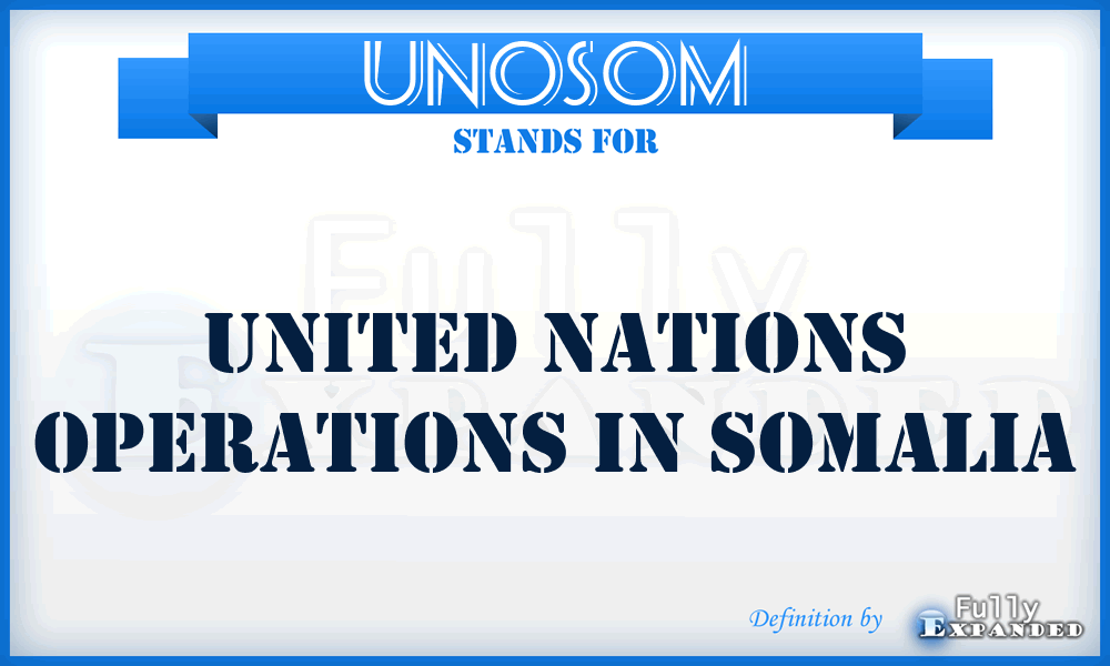 UNOSOM - United Nations Operations in Somalia