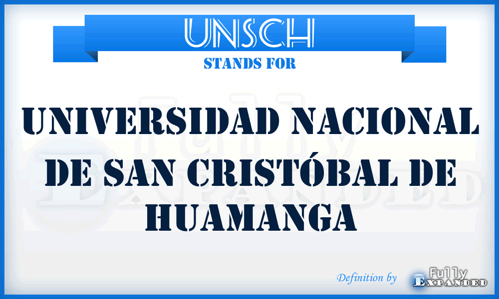 UNSCH - Universidad Nacional De San Cristóbal de Huamanga