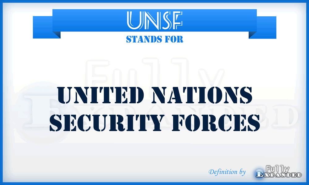 UNSF - United Nations Security Forces