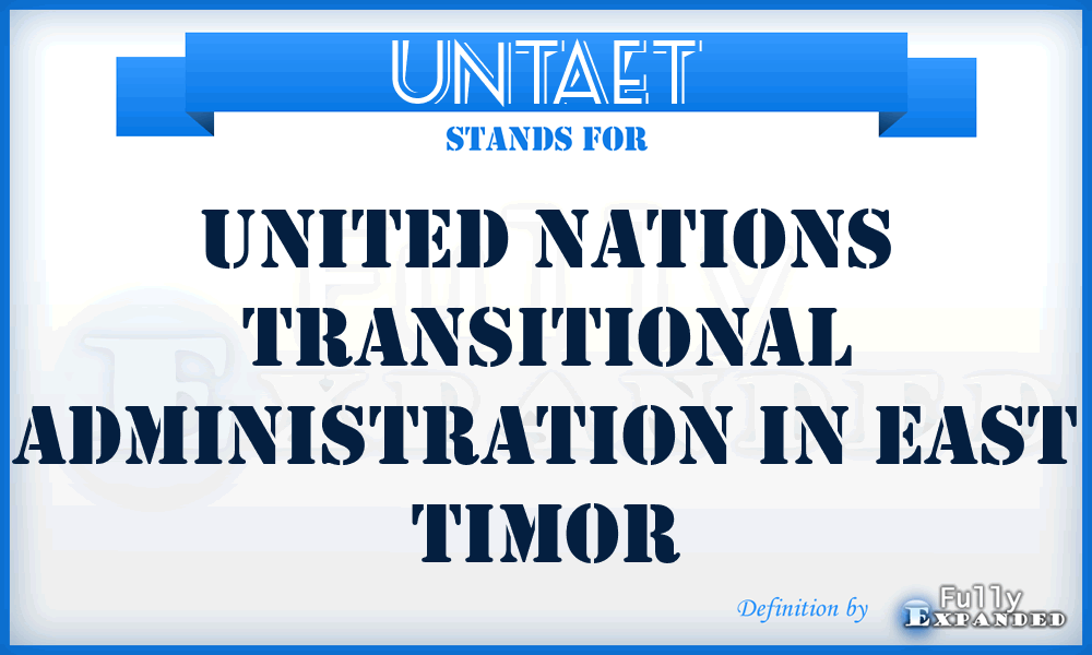 UNTAET - United Nations Transitional Administration in East Timor