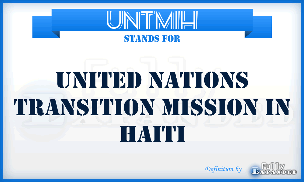 UNTMIH - United Nations Transition Mission in Haiti