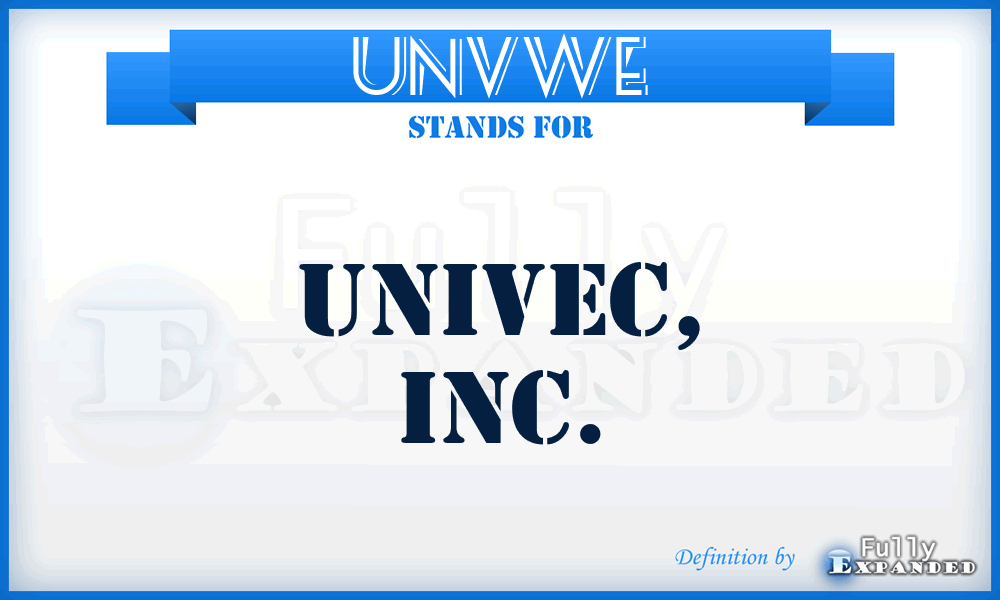 UNVWE - UNIVEC, Inc.