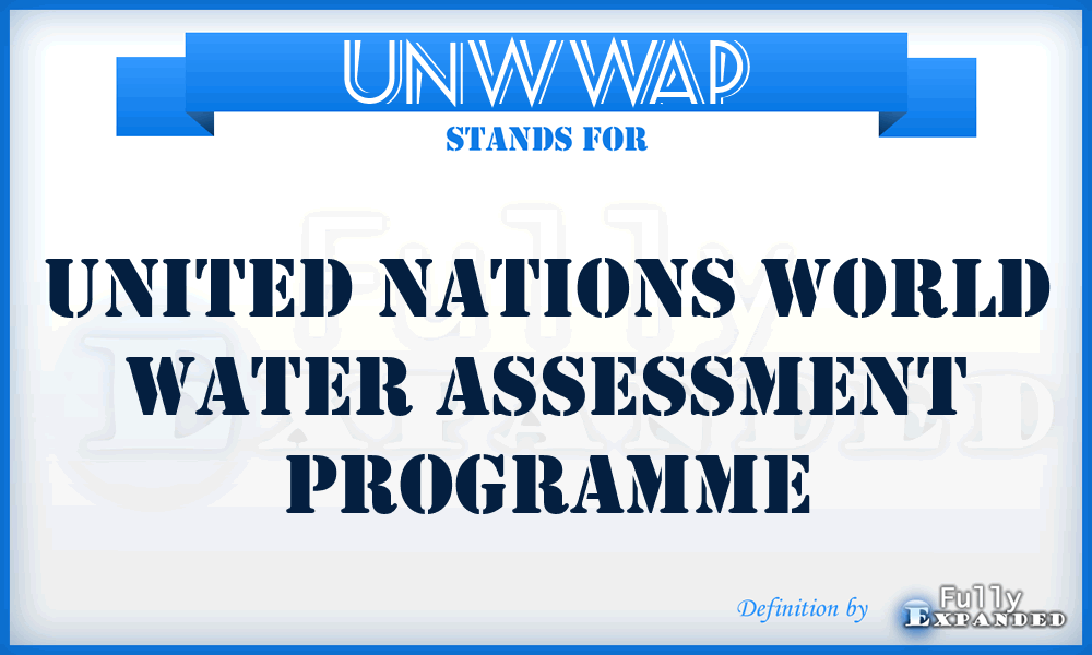 UNWWAP - United Nations World Water Assessment Programme