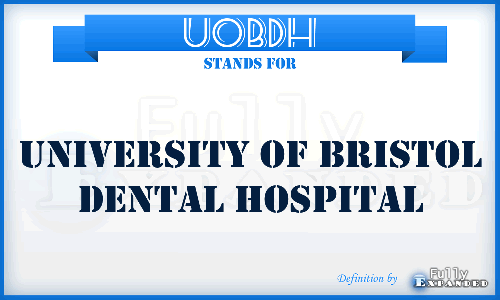 UOBDH - University Of Bristol Dental Hospital
