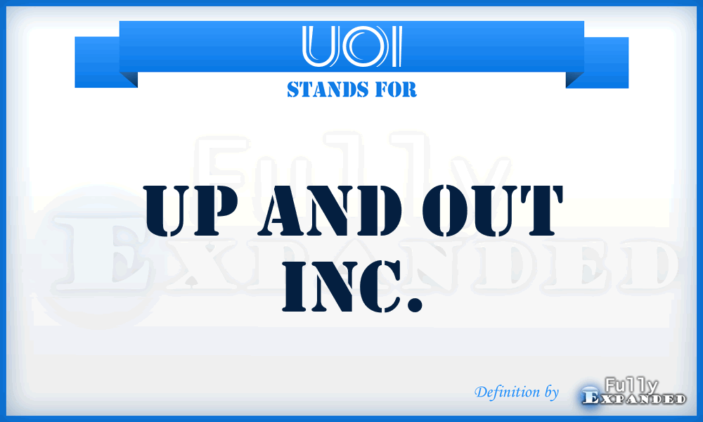 UOI - Up and Out Inc.