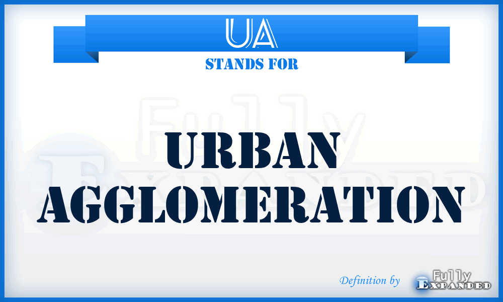 UA - Urban Agglomeration