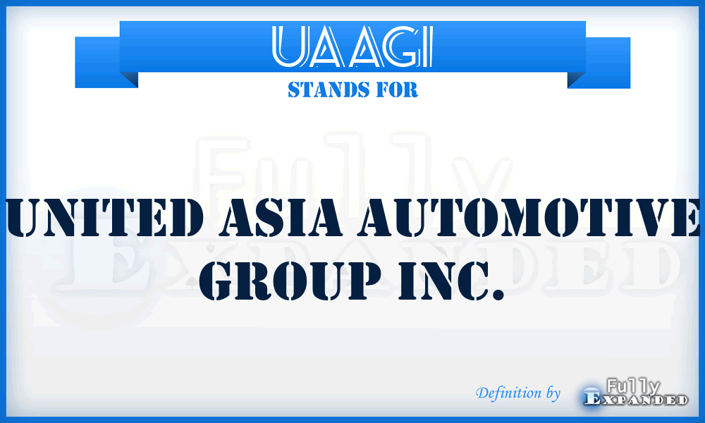 UAAGI - United Asia Automotive Group Inc.