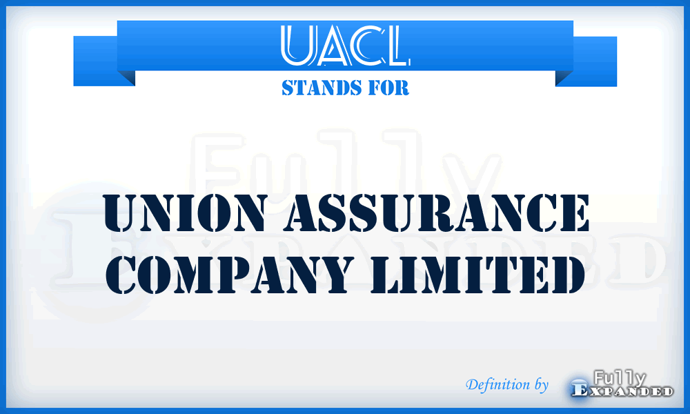 UACL - Union Assurance Company Limited