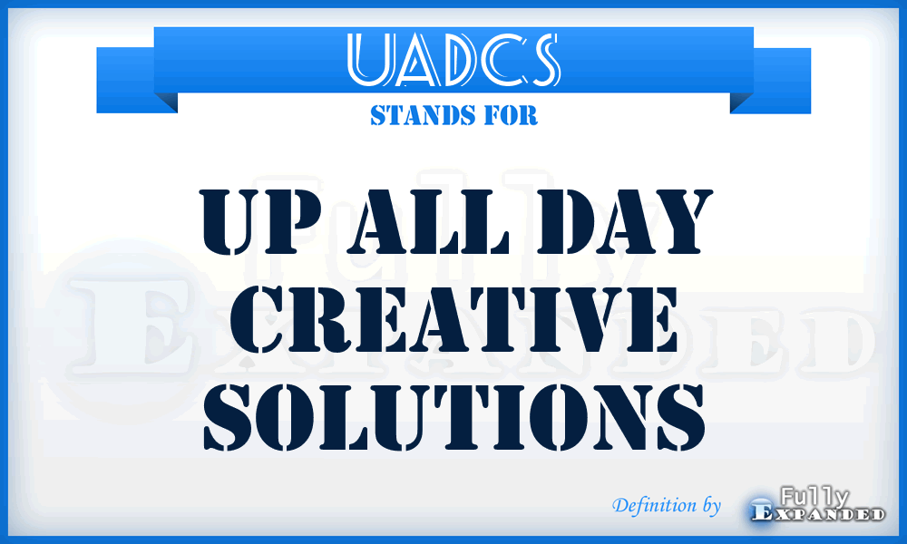 UADCS - Up All Day Creative Solutions