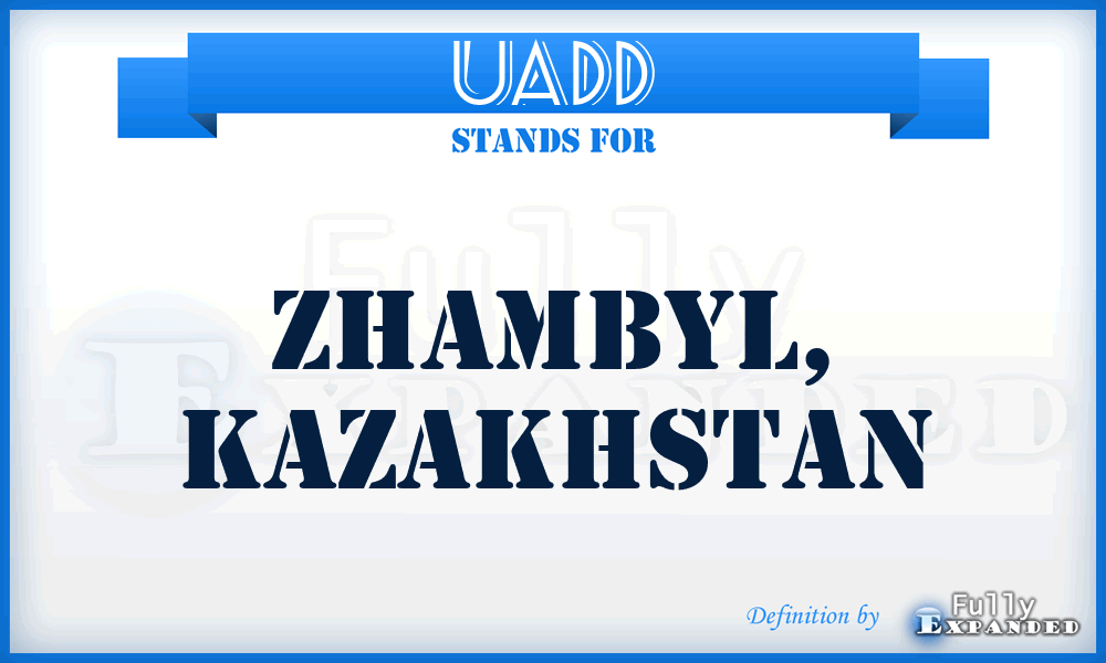 UADD - Zhambyl, Kazakhstan
