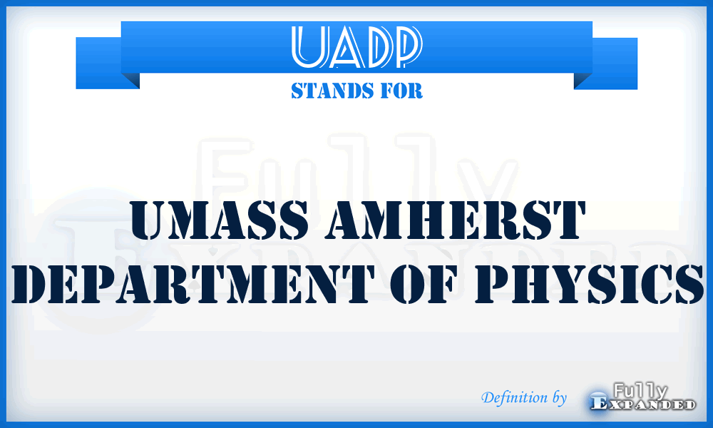 UADP - Umass Amherst Department of Physics