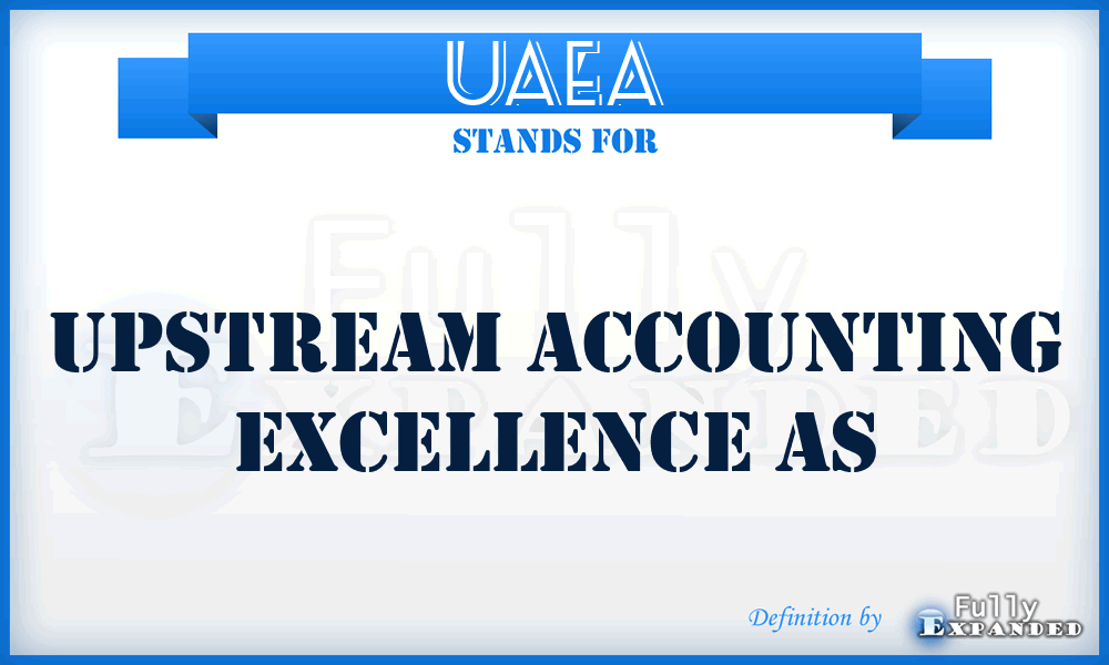 UAEA - Upstream Accounting Excellence As