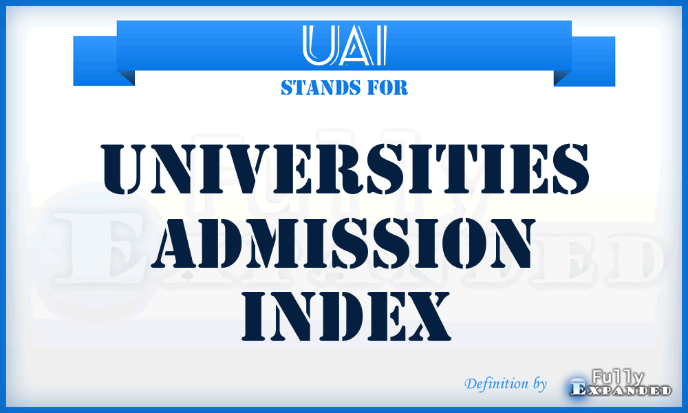 UAI - Universities Admission Index