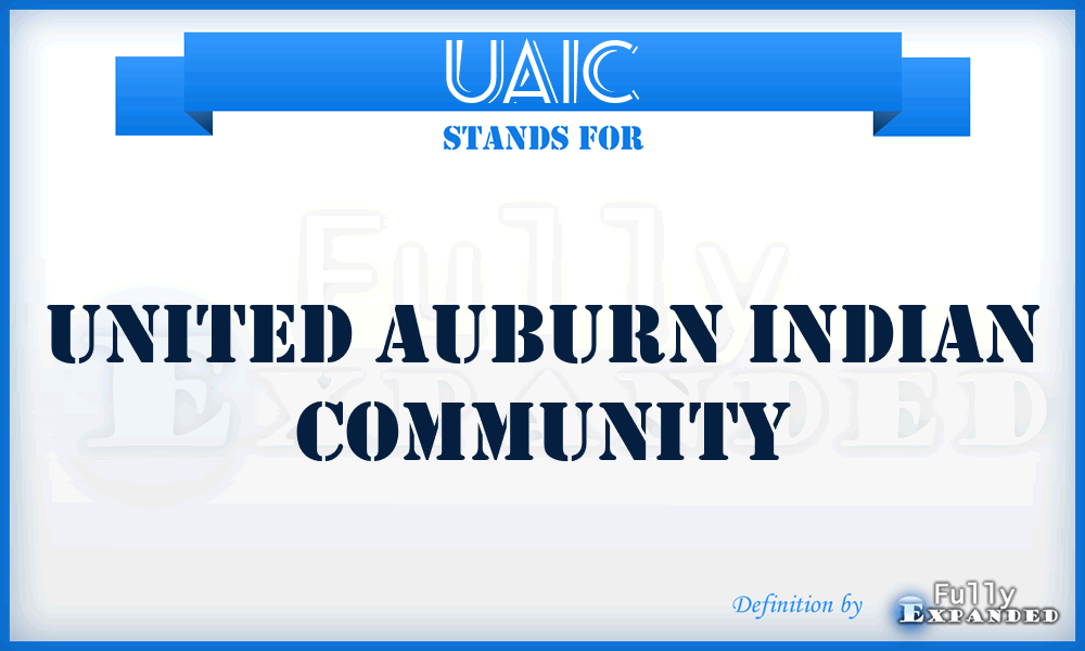 UAIC - United Auburn Indian Community