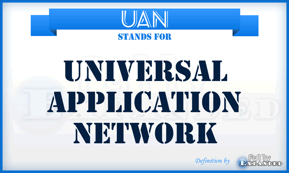 UAN - Universal Application Network