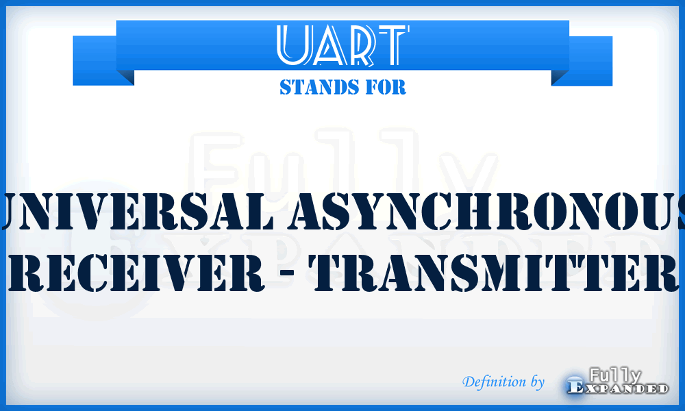 UART - Universal Asynchronous Receiver - Transmitter