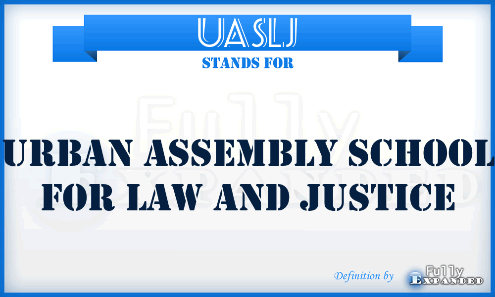 UASLJ - Urban Assembly School for Law and Justice