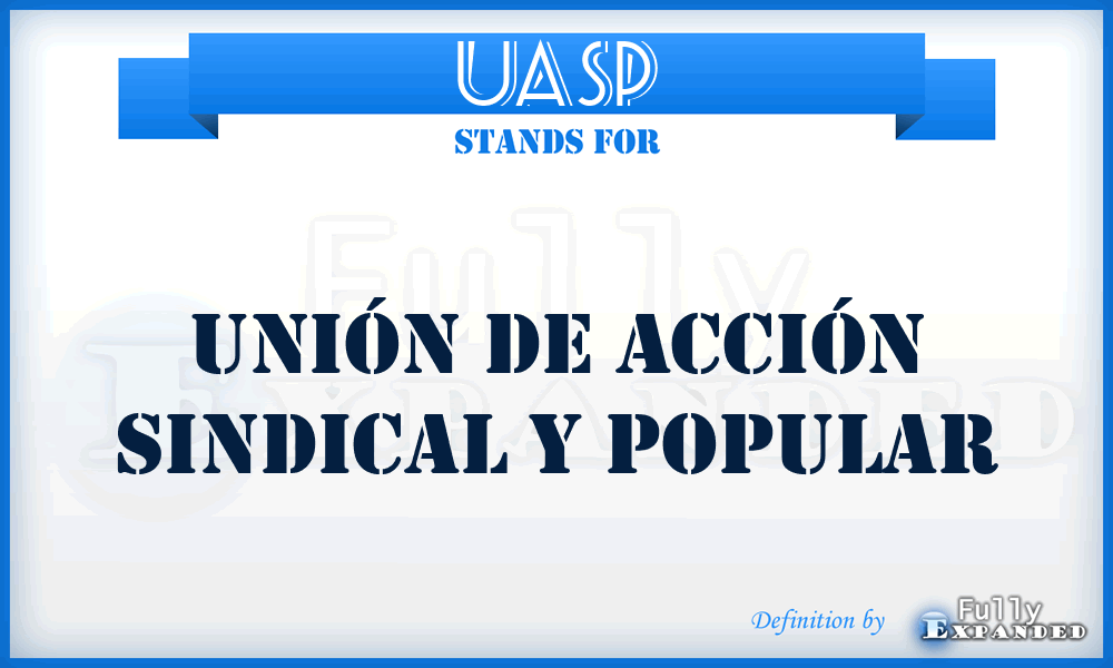 UASP - Unión de Acción Sindical y Popular