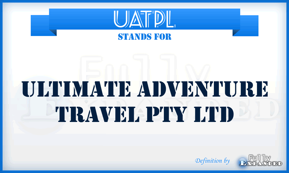 UATPL - Ultimate Adventure Travel Pty Ltd