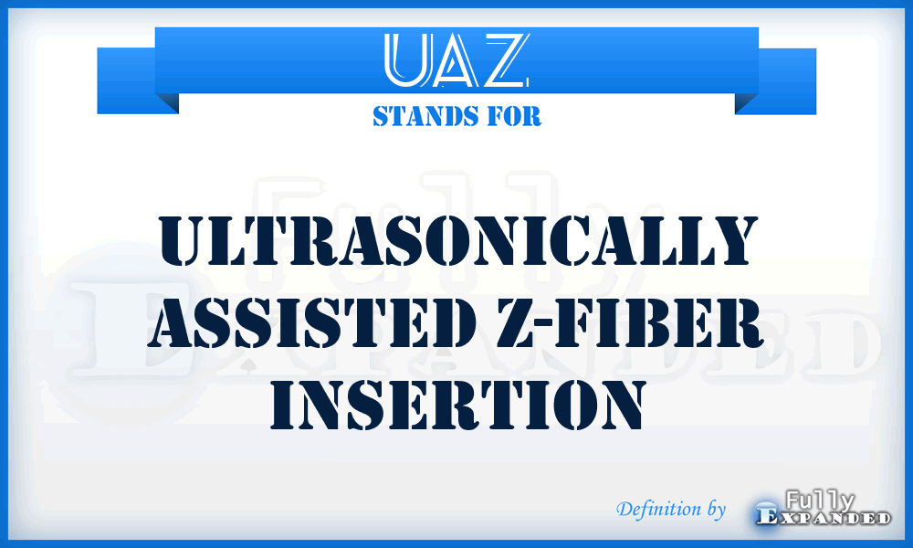 UAZ - Ultrasonically Assisted Z-fiber insertion