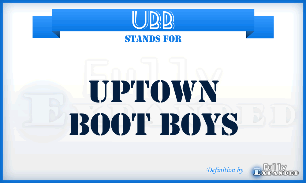 UBB - Uptown Boot Boys