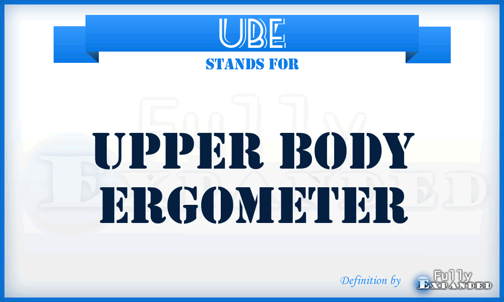 UBE - Upper Body Ergometer