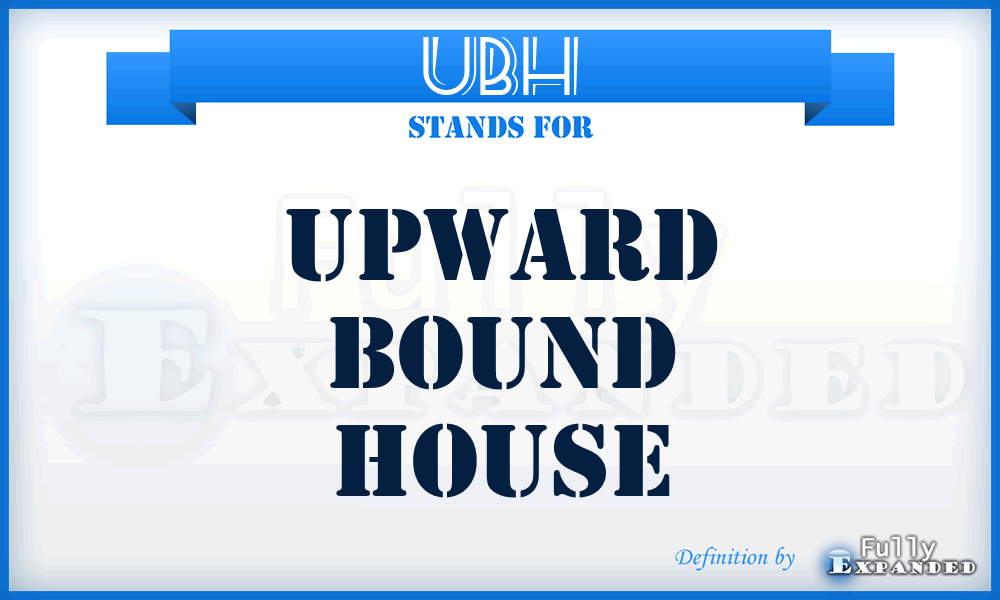 UBH - Upward Bound House