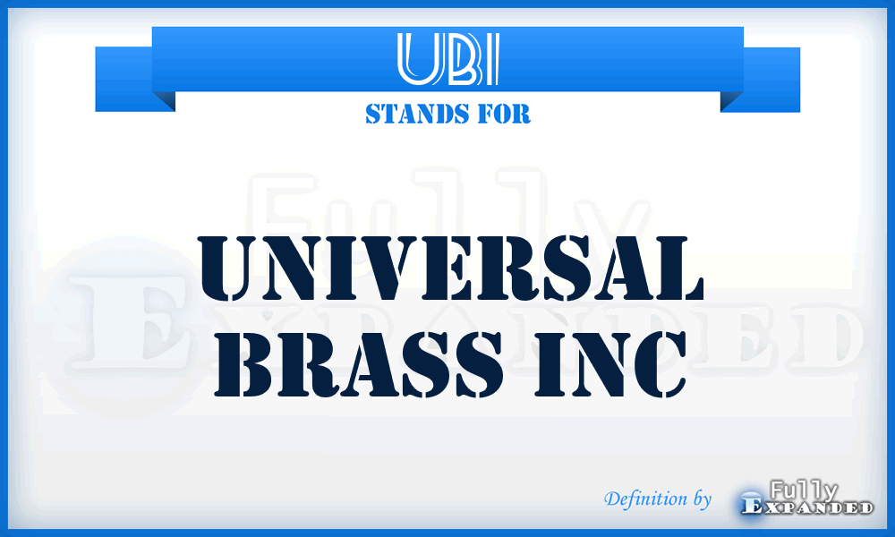 UBI - Universal Brass Inc