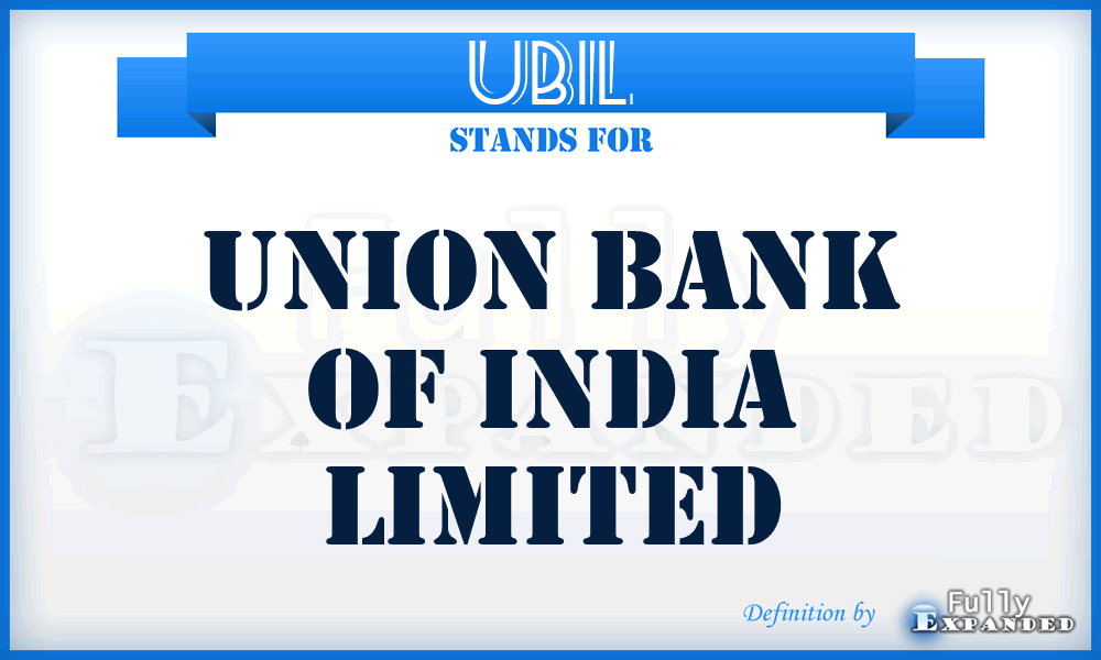 UBIL - Union Bank of India Limited