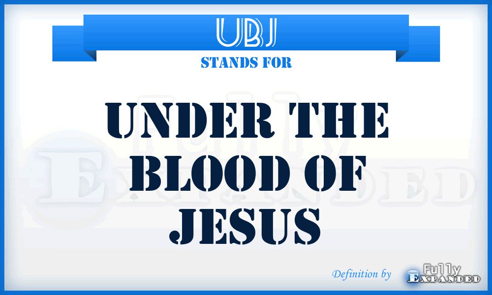 UBJ - Under the Blood of Jesus
