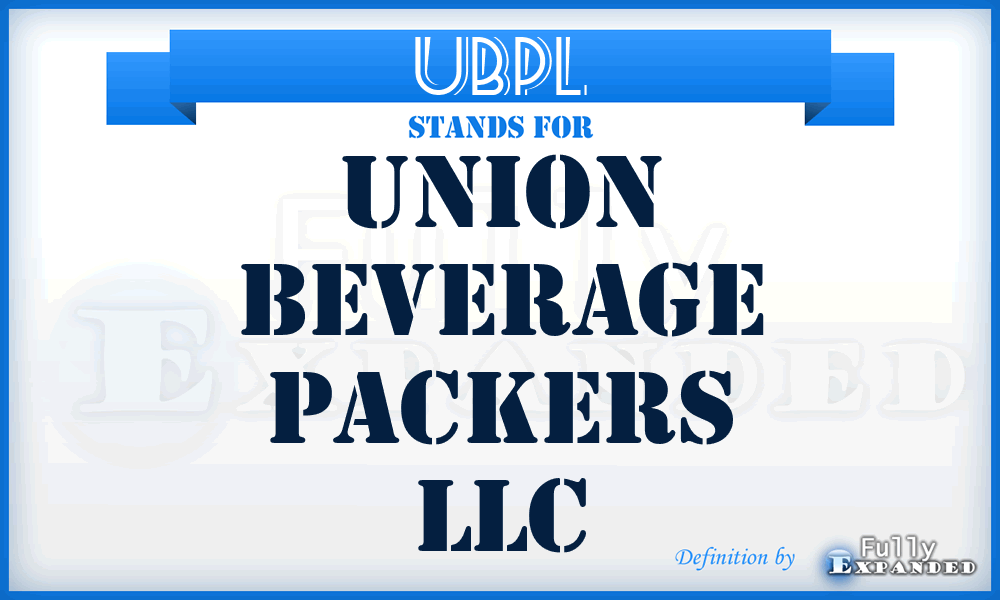 UBPL - Union Beverage Packers LLC
