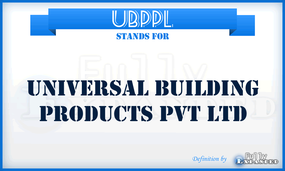 UBPPL - Universal Building Products Pvt Ltd