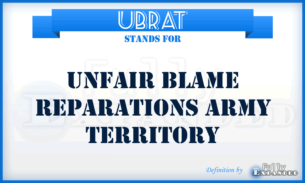 UBRAT - Unfair Blame Reparations Army Territory
