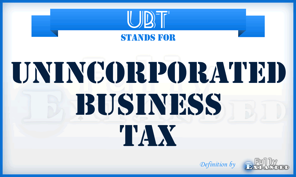 UBT - Unincorporated Business Tax